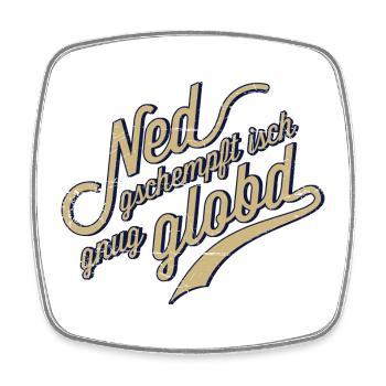Ned geschempft isch gnug globt! - Viereckiger Kühlschrankmagnet - Weiß - Vorne