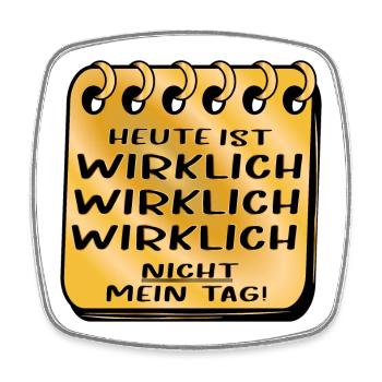 NICHT MEIN TAG SPRÜCHE - Viereckiger Kühlschrankmagnet - Weiß - Vorne