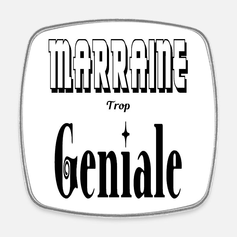 Marraine Trop Géniale - Magnet carré - blanc