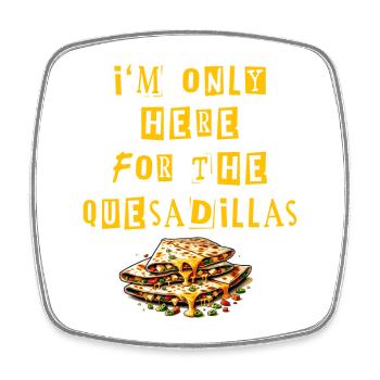 Je ne suis là que pour les quesadillas Mexique - Magnet carré - blanc - Devant