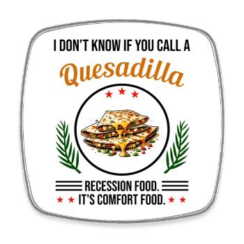 Je ne sais pas si vous appelez ça des quesadillas - Magnet carré - blanc - Devant