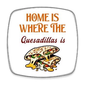La maison, c'est là où se trouvent les quesadillas - Magnet carré - blanc - Devant