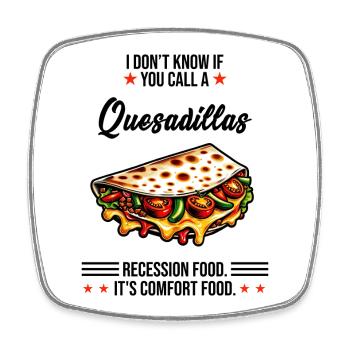 Quesadillas C'est un plat réconfortant Mexicain - Magnet carré - blanc - Devant