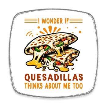 Je me demande si les Quesadillas pensent aussi à - Magnet carré - blanc - Devant