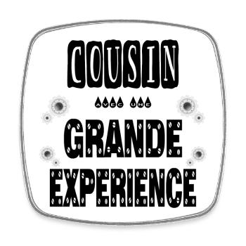 Cousin Avec Une Grande Expérience - Magnet carré - blanc - Devant