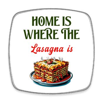 C'est à la maison que se trouvent les lasagnes - Magnet carré - blanc - Devant