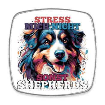 Australian Shepherd Don't Stress Me Gift - Square fridge magnet - white - Front