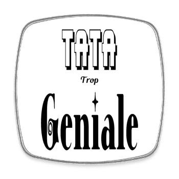 Tata Trop Géniale Tante - Magnet carré - blanc - Devant