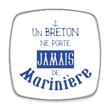 Bretagne - Un Breton ne porte Jamais en Marinière - Magnet carré - blanc - Devant
