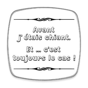 Avant j'étais chiant - Magnet carré - blanc - Devant