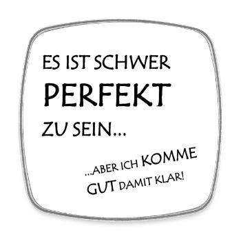 Es ist schwer Perfekt zu sein - Viereckiger Kühlschrankmagnet - Weiß - Vorne