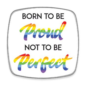 Mois de la fierté LGBT - Born To Be Proud - Magnet carré - blanc - Devant