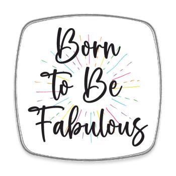 LGBT Pride Month - Born To Be Fabulous - Square fridge magnet - white - Front