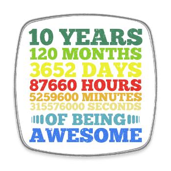 Ten Years of Being Awesome - Square fridge magnet - white - Front