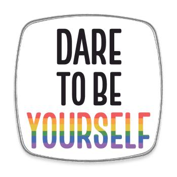 LGBT Pride Month - Dare To Be Yourself - Square fridge magnet - white - Front