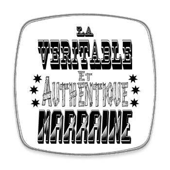 La Véritable et Authentique Marraine - Magnet carré - blanc - Devant