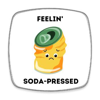 Feelin' soda-pressed - Sad soda can - Square fridge magnet - white - Front