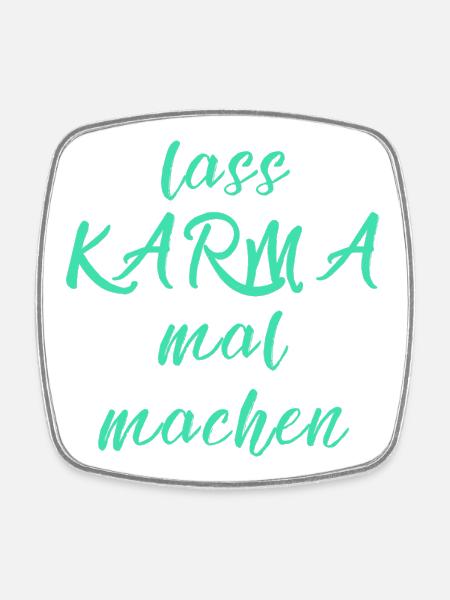 lass KARMA mal machen - Viereckiger Kühlschrankmagnet - Weiß