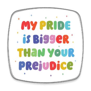 LGBT Pride Month - My Pride is Bigger - Square fridge magnet - white - Front