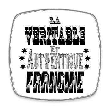 La Véritable et Authentique Frangine - Magnet carré - blanc - Devant