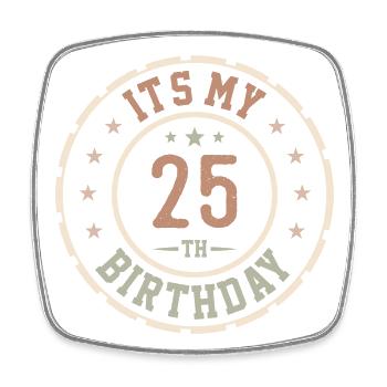 It's My 25th Birthday 25 Year Old Gift - Square fridge magnet - white - Front