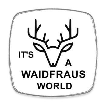 It's a Waidfraus World - Viereckiger Kühlschrankmagnet - Weiß - Vorne