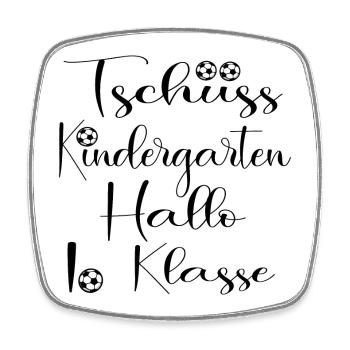 Tschüss Kindergarten - Hallo 1 Klasse - Viereckiger Kühlschrankmagnet - Weiß - Vorne