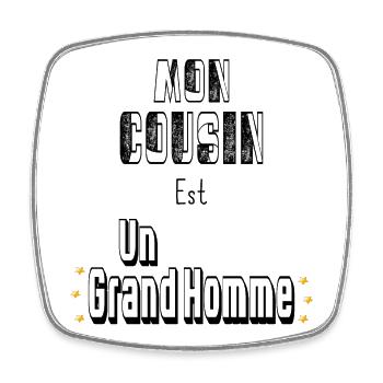 Mon Cousin Est Un Grand Homme - Magnet carré - blanc - Devant