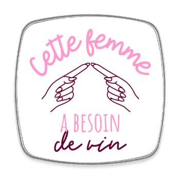 Cette femme a besoin de vin - Magnet carré - blanc - Devant
