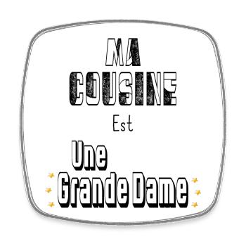 Ma Cousine Est Une Grande Dame - Magnet carré - blanc - Devant