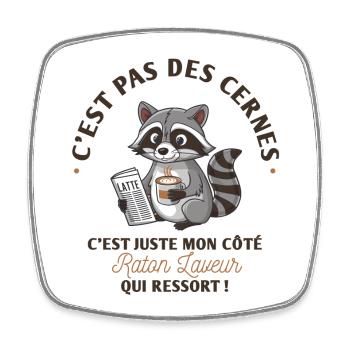 C'est pas des cernes, c'est mon côté raton laveur - Magnet carré - blanc - Devant