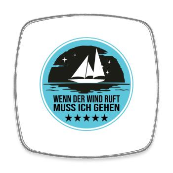 Wenn der Wind ruft, muss ich gehen segeln - Viereckiger Kühlschrankmagnet - Weiß - Vorne