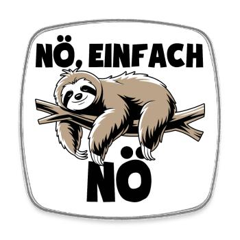Faultier Nö, einfach Nö - Nein einfach nein Spruch - Viereckiger Kühlschrankmagnet - Weiß - Vorne