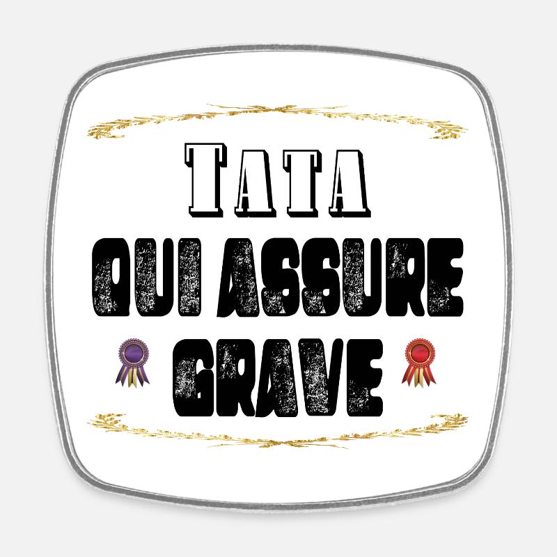 Tata Qui Assure Grave - Magnet carré - blanc