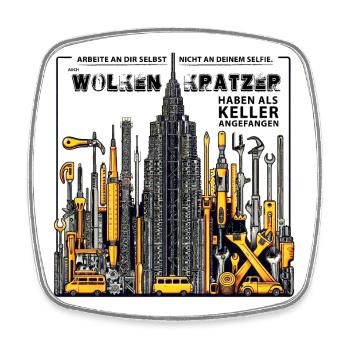 Auch Wolkenkratzer haben als Keller angefangen - Viereckiger Kühlschrankmagnet - Weiß - Vorne
