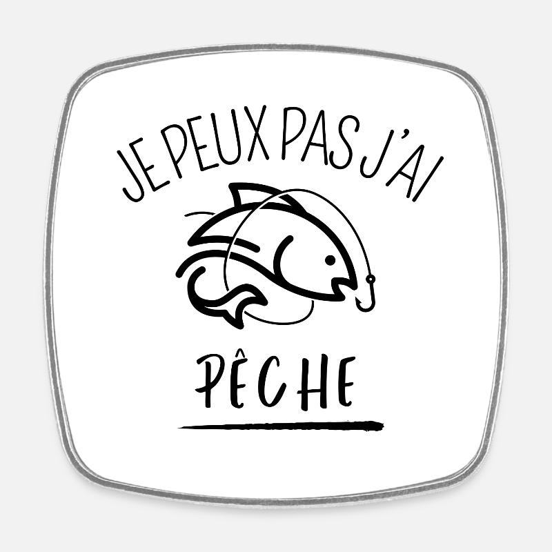Je peux pas j'ai pêche - Magnet carré - blanc
