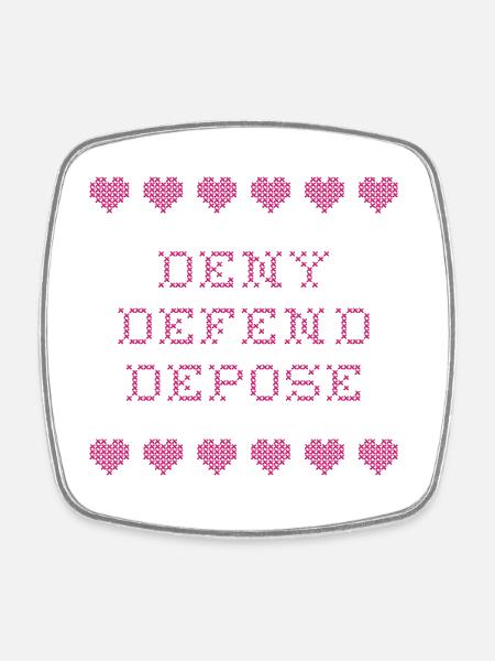 Deny Defend Depose - Viereckiger Kühlschrankmagnet - Weiß
