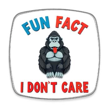 Funny Gorilla Fun Fact I don't Care - Square fridge magnet - white - Front