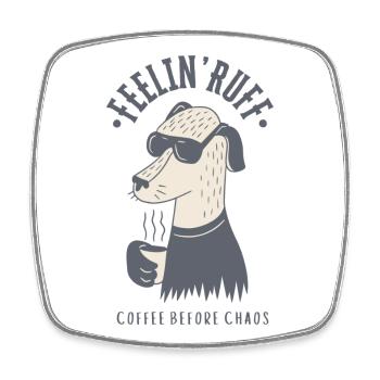 Feelin’ Ruff – Kaffee vor dem Chaos - Viereckiger Kühlschrankmagnet - Weiß - Vorne