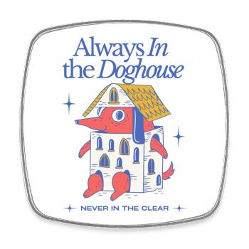 Always in the Doghouse – Lustiger Dackel Cartoon - Viereckiger Kühlschrankmagnet - Weiß - Vorne