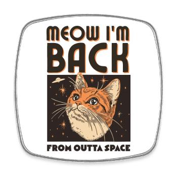 Meow I’m Back - Viereckiger Kühlschrankmagnet - Weiß - Vorne