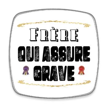 Frère Qui Assure Grave - Magnet carré - blanc - Devant