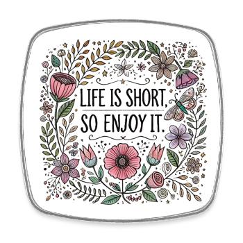 Life is short so enjoy it - Viereckiger Kühlschrankmagnet - Weiß - Vorne