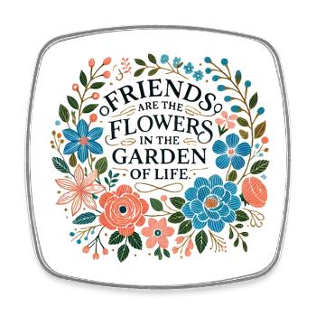 Friends are the flowers in the garden of life - Viereckiger Kühlschrankmagnet - Weiß - Vorne