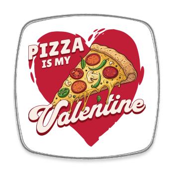 Pizza is my Valentine – Drôle de Saint-Valentin - Magnet carré - blanc - Devant