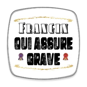 Frangin Qui Assure Grave - Magnet carré - blanc - Devant