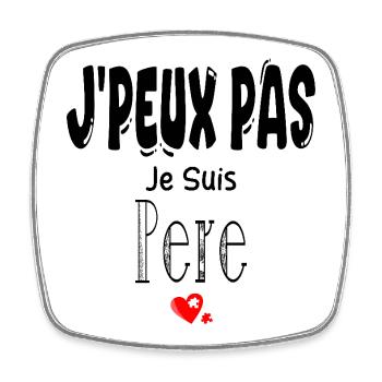 J'Peux Pas Je suis Père - Magnet carré - blanc - Devant