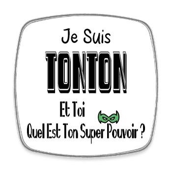Je Suis Tonton Et Toi Quel Est Ton Super Pouvoir - Magnet carré - blanc - Devant