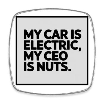 My car is electric, my ceo is muts Elektroauto Fan - Viereckiger Kühlschrankmagnet - Weiß - Vorne