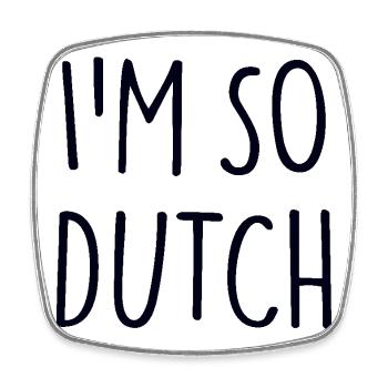 IM SO DUTCH - Square fridge magnet - white - Front